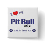I Love My Pit Bull Mix (Male Dog) buttons