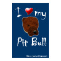 I Love My Pit Bull Poster posters
