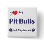 I Love My Pit Bulls (Multiple Dogs) buttons