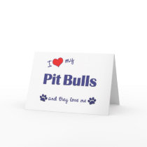 I Love My Pit Bulls (Multiple Dogs) Cards
