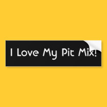 I Love My Pit Mix Bumper Sticker bumper stickers