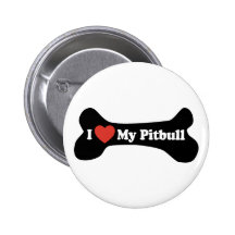 I Love My Pitbull - Dog Bone Button