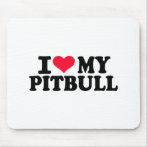I love my Pitbull Mousepad
