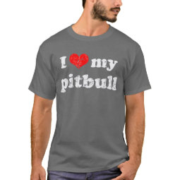I love my pitbull t shirt