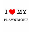 I Love My PLAYWRIGHT t-shirts
