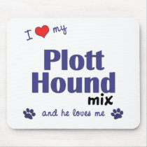 I Love My Plott Hound Mix (Male Dog) mousepads