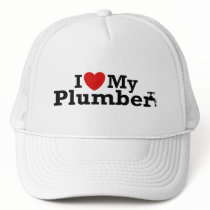 I Love My Plumber Hat