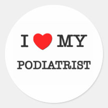 I Love My PODIATRIST Stickers