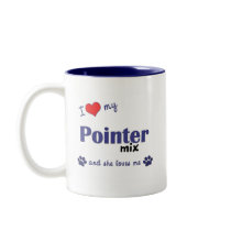I Love My Pointer Mix (Female Dog) mugs