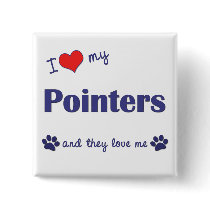I Love My Pointers (Multiple Dogs) buttons