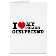 I love my Police girlfriend Greeting Cards