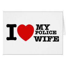 I love my Police wife Greeting Card