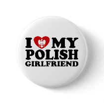 I Love My Polish Girlfriend Pinback Button
