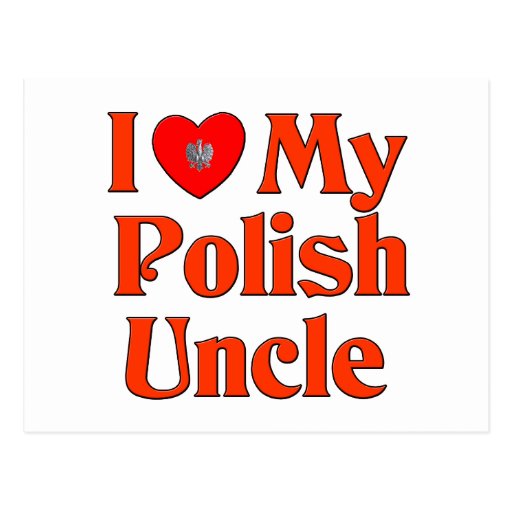I Love My Polish Uncle Postcard