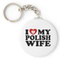 I Love My Polish Wife Key Chains
