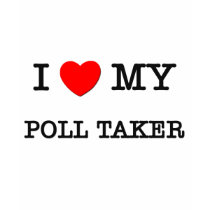 I Love My POLL TAKER t-shirts by ilovemyshirt I Love My POLL TAKER t-shirts