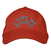 I LOVE MY POODLE embroidered hats