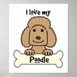 I Love My Poodle Poster