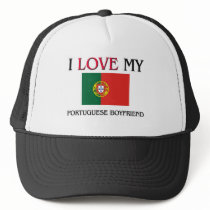 I Love My Portuguese Boyfriend hats by flagshirt I Love My Portuguese Boyfriend hats