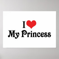 I Love My Princess Poster