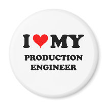 I Love My Production Engineer Magnets