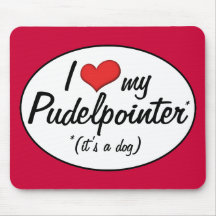 I Love My Pudelpointer (It's a Dog) Mousepad
