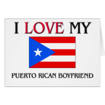I Love My Puerto Rican Boyfriend cards