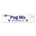 I Love My Pug Mix (Female Dog) bumper stickers