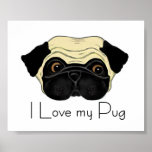 I Love my Pug Poster