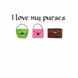 I Love my Purses shirt