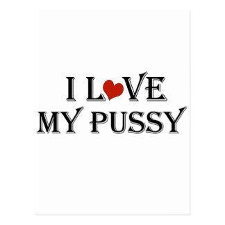 I Love My Pussy Gifts On Zazzle