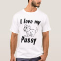 I Love my Pussy Cat! t-shirts by sexy_shirts I Love my Pussy Cat! t-shirts