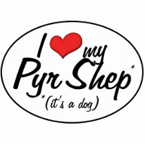 I Love My Pyr Shep (It's a Dog) Photo Cut Out