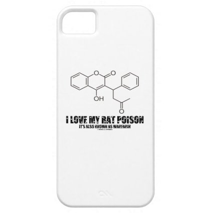 I Love My Rat Poison (It's Also Known As Warfarin) iPhone 5 Covers