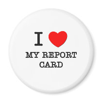I Love My Report Card Fridge Magnets
