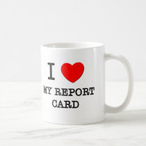 I Love My Report Card Mug