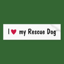 I love my rescue dog bumper sticker bumper stickers