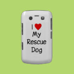 I Love My Rescue Dog Blackberry Case