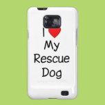 I Love My Rescue Dog Samsung Galaxy S Case