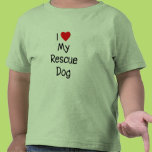 I Love My Rescue Dog T-shirt