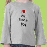 I Love My Rescue Dog T-shirt