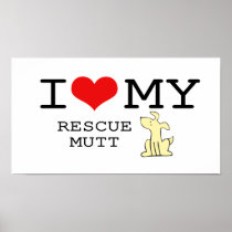 I Love My Rescue Mutt Poster