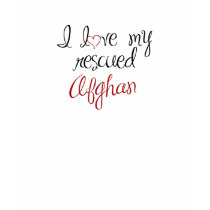 I Love My Rescued Afghan t-shirts by pawliepaws I Love My Rescued Afghan t-shirts
