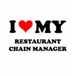I Love My Restaurant Chain Manager Shirt