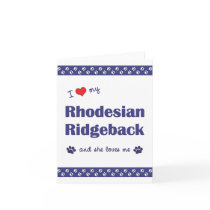 I Love My Rhodesian Ridgeback (Female Dog) Greeting Card