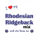 I Love My Rhodesian Ridgeback Mix (Female Dog) t-shirts
