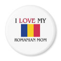 I Love My Romanian Mom magnets by tshirtshirts I Love My Romanian Mom magnets