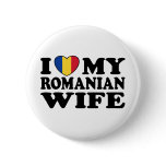 I Love My Romanian Wife Pinback Button