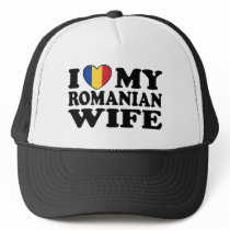 I Love My Romanian Wife Trucker Hat