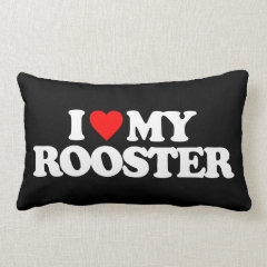 I LOVE MY ROOSTER THROW PILLOW
